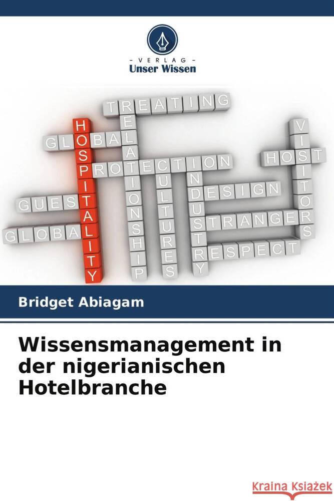 Wissensmanagement in der nigerianischen Hotelbranche Abiagam, Bridget 9786204266510