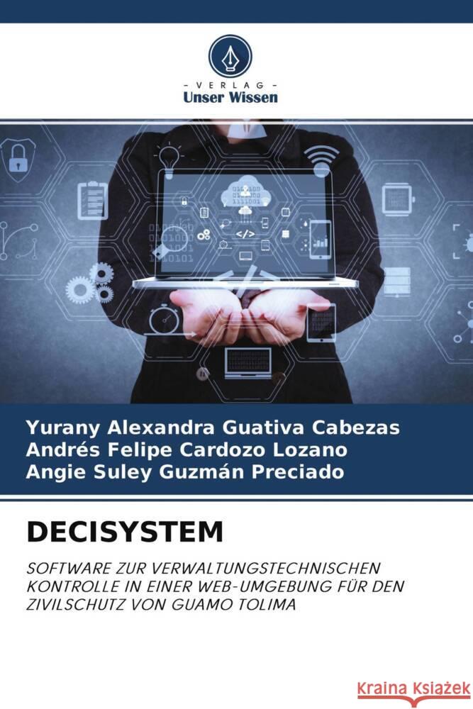 DECISYSTEM Guativa Cabezas, Yurany Alexandra, Cardozo Lozano, Andrés Felipe, Guzmán Preciado, Angie Suley 9786204266756