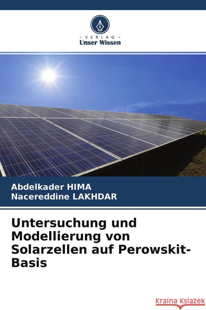 Untersuchung und Modellierung von Solarzellen auf Perowskit-Basis HIMA, Abdelkader, Lakhdar, Nacereddine 9786204266930