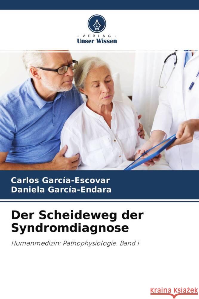 Der Scheideweg der Syndromdiagnose García-Escovar, Carlos, García-Endara, Daniela 9786204267654 Verlag Unser Wissen