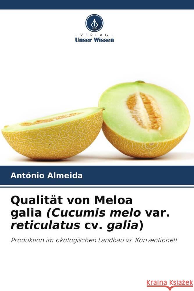 Qualität von Meloa galia (Cucumis melo var. reticulatus cv. galia) Almeida, António 9786204267777