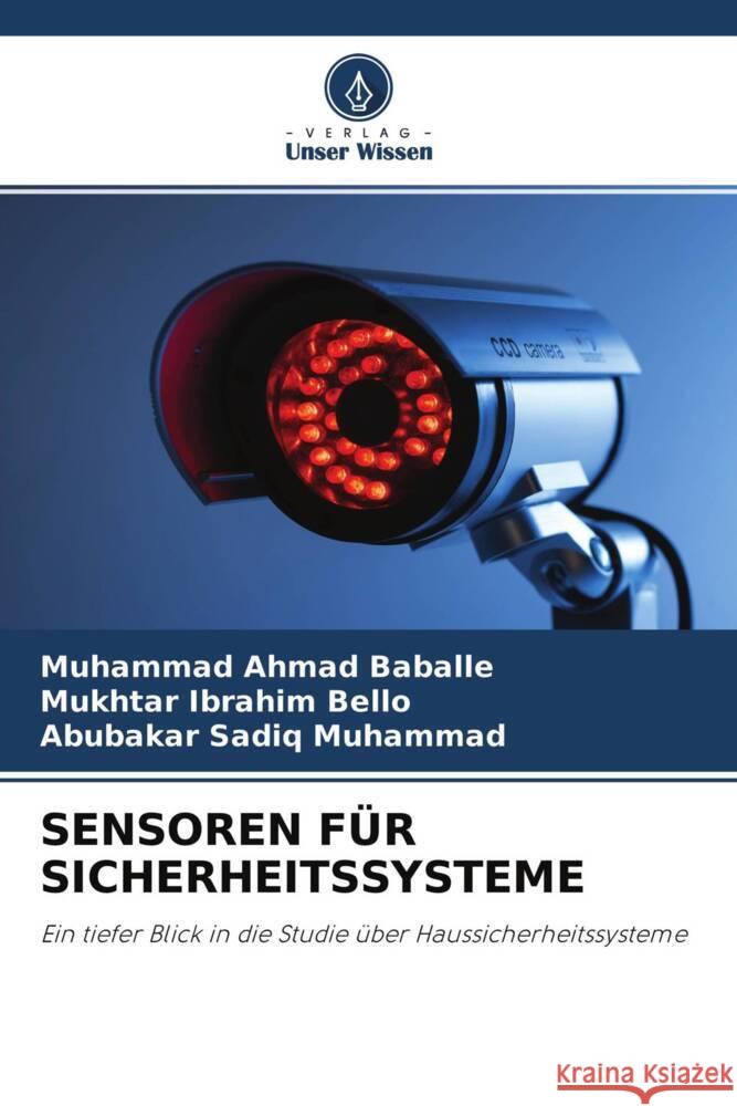 SENSOREN FÜR SICHERHEITSSYSTEME Baballe, Muhammad Ahmad, Bello, Mukhtar Ibrahim, Muhammad, Abubakar Sadiq 9786204269603