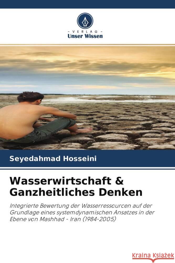 Wasserwirtschaft & Ganzheitliches Denken Hosseini, Seyedahmad 9786204269924