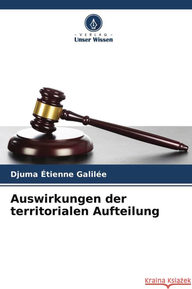 Auswirkungen der territorialen Aufteilung Galilée, Djuma Étienne 9786204271101 Verlag Unser Wissen