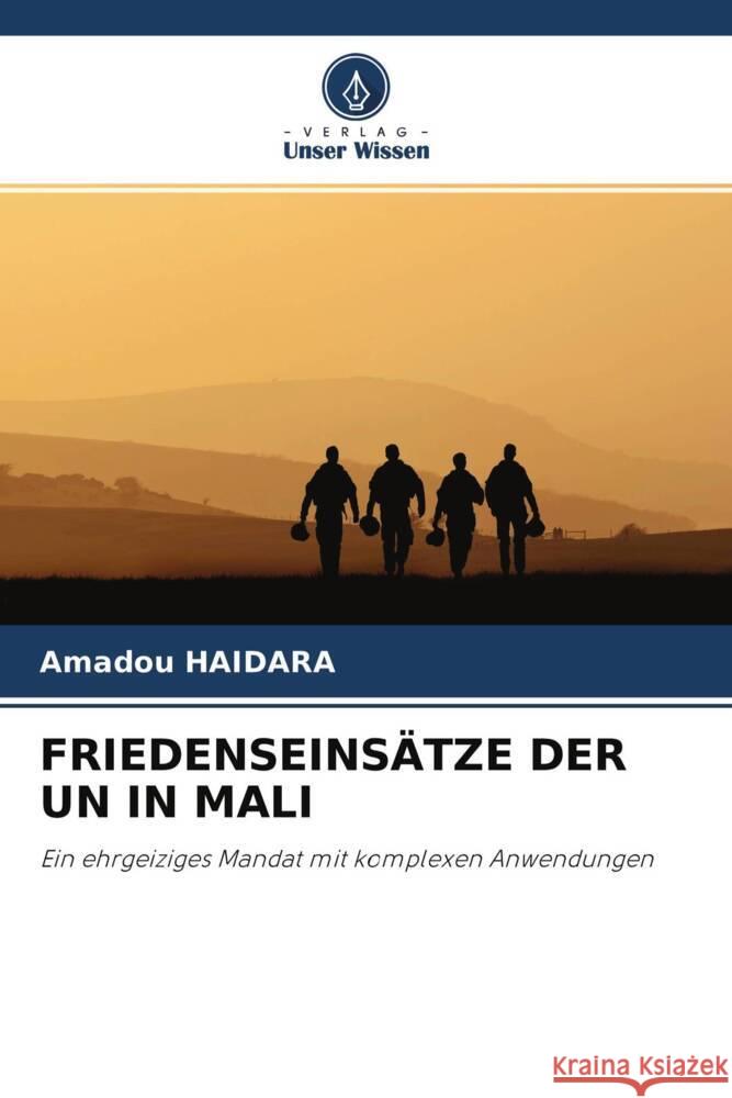 FRIEDENSEINSÄTZE DER UN IN MALI Haidara, Amadou 9786204271613