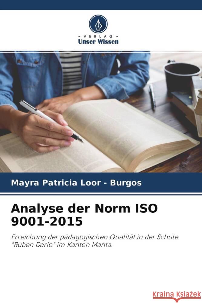 Analyse der Norm ISO 9001-2015 Loor - Burgos, Mayra Patricia 9786204272450 Verlag Unser Wissen