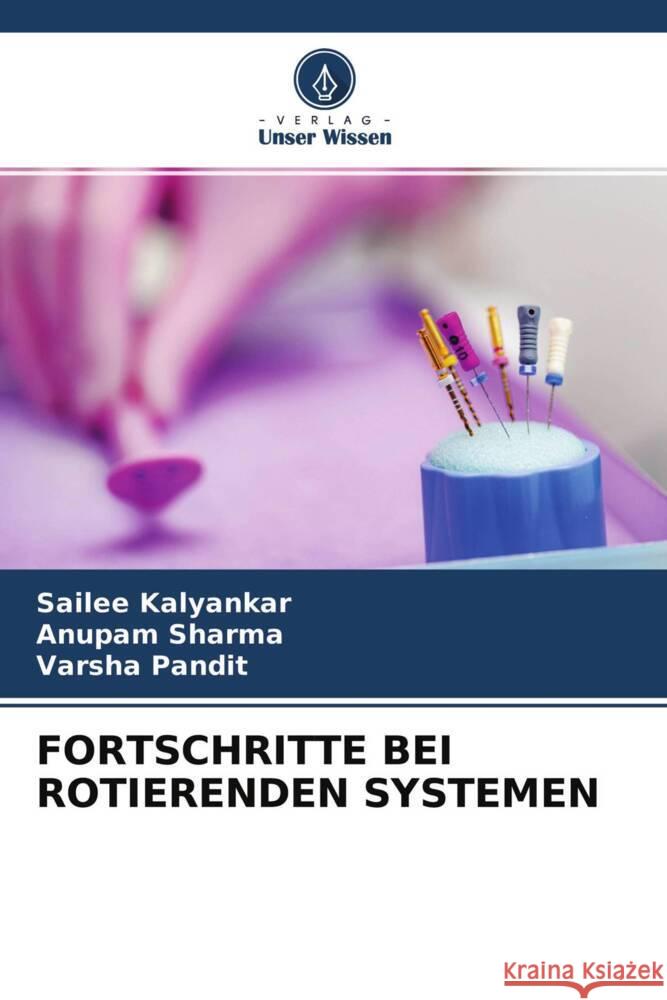 FORTSCHRITTE BEI ROTIERENDEN SYSTEMEN Kalyankar, Sailee, Sharma, Anupam, Pandit, Varsha 9786204272870 Verlag Unser Wissen