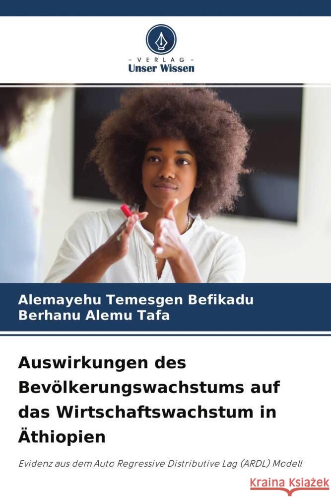 Auswirkungen des Bevölkerungswachstums auf das Wirtschaftswachstum in Äthiopien Befikadu, Alemayehu Temesgen, Tafa, Berhanu Alemu 9786204275833