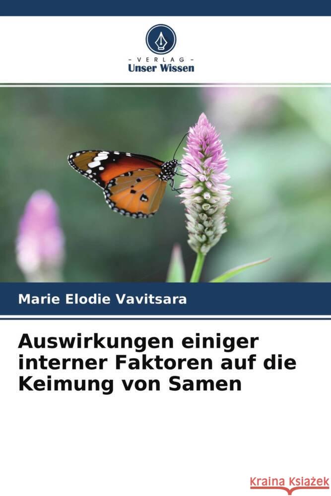 Auswirkungen einiger interner Faktoren auf die Keimung von Samen Vavitsara, Marie Elodie 9786204275857