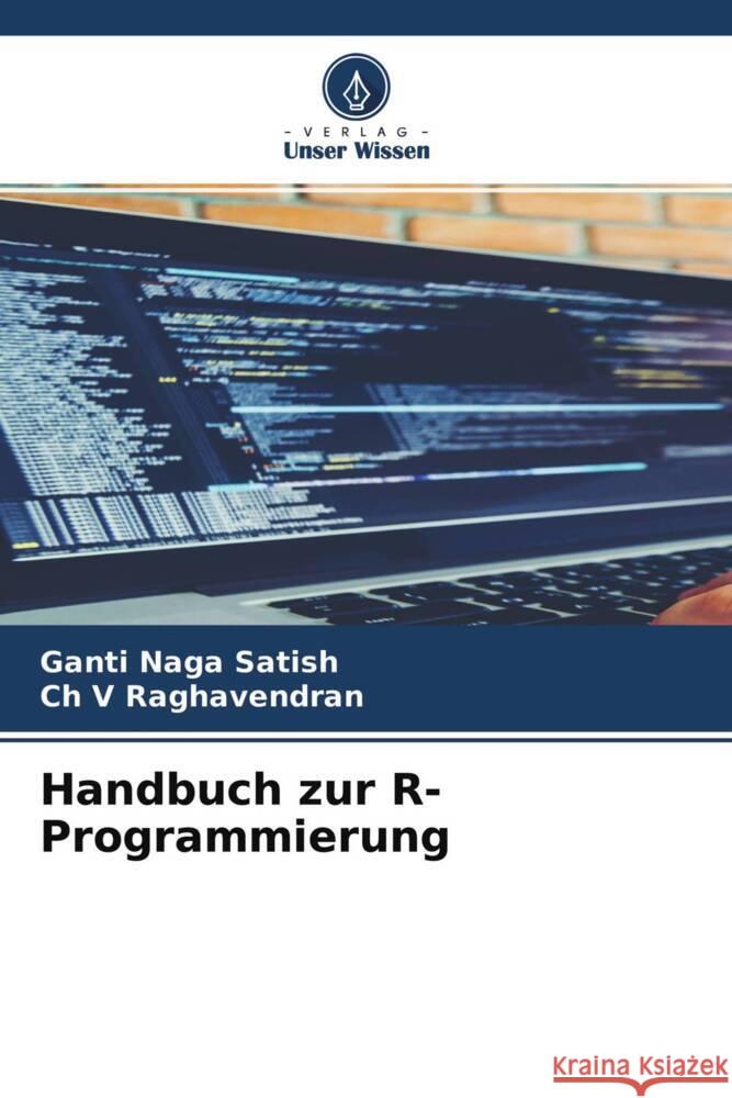 Handbuch zur R-Programmierung Naga Satish, Ganti, V Raghavendran, Ch 9786204277356