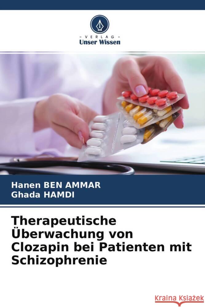 Therapeutische Überwachung von Clozapin bei Patienten mit Schizophrenie Ben Ammar, Hanen, Hamdi, Ghada 9786204278544