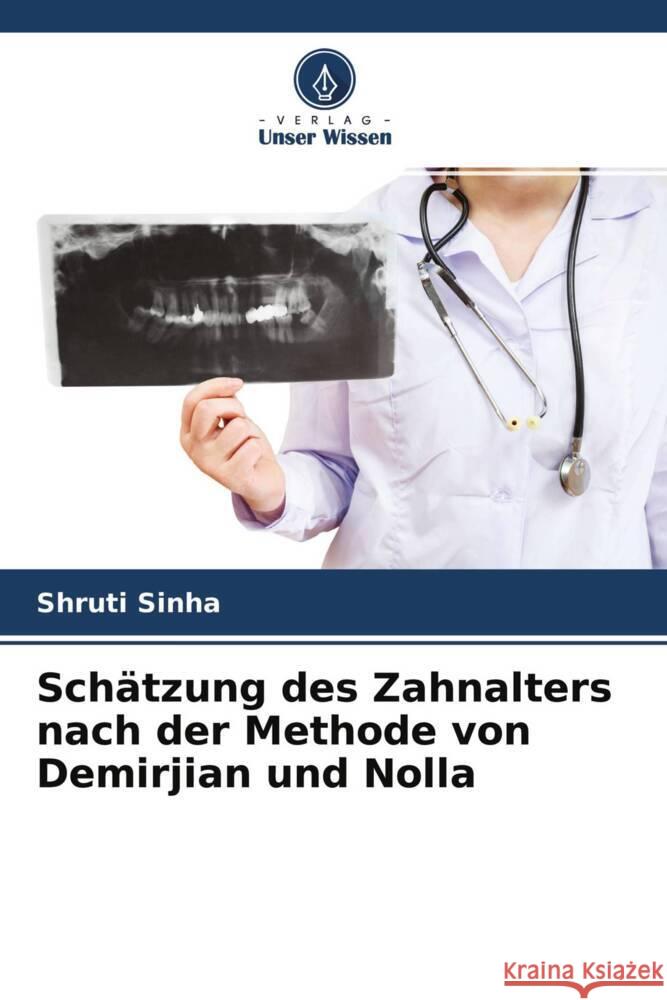 Schätzung des Zahnalters nach der Methode von Demirjian und Nolla Sinha, Shruti 9786204279800