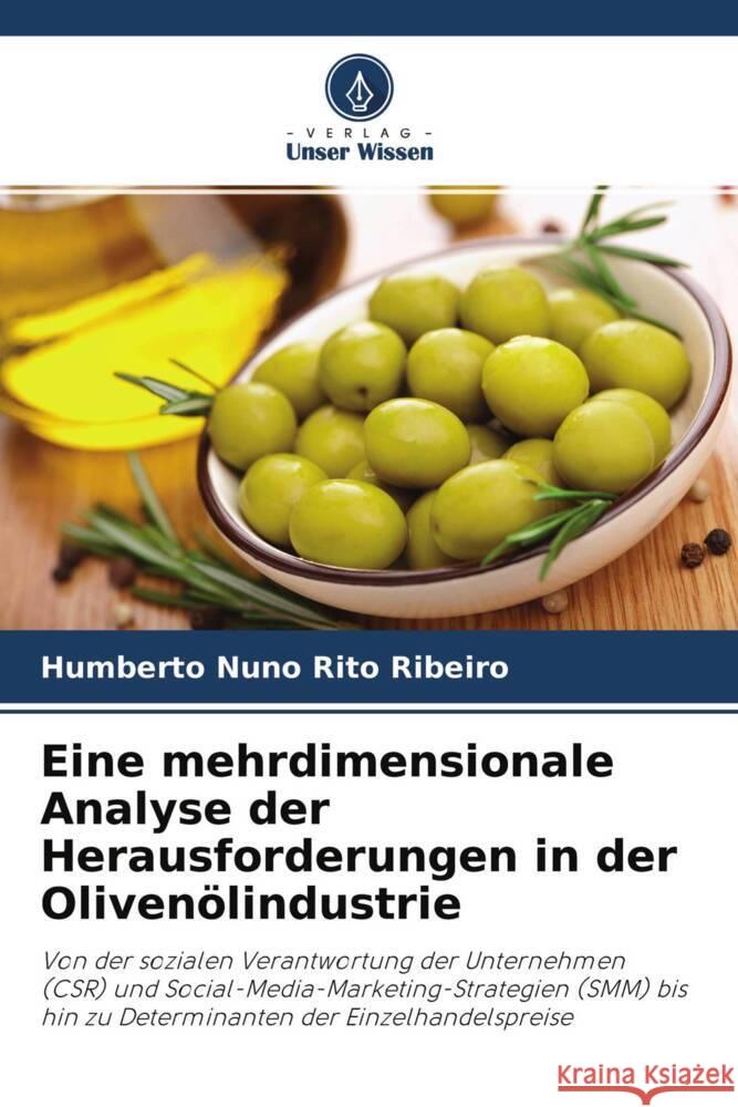 Eine mehrdimensionale Analyse der Herausforderungen in der Olivenölindustrie Rito Ribeiro, Humberto Nuno 9786204280707