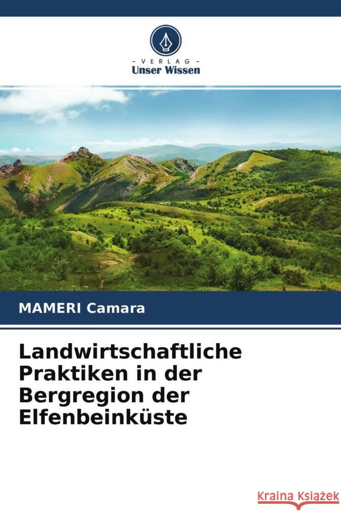Landwirtschaftliche Praktiken in der Bergregion der Elfenbeinküste Camara, MAMERI 9786204283456