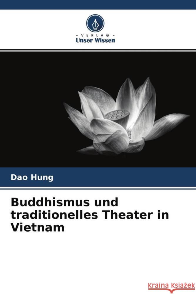 Buddhismus und traditionelles Theater in Vietnam Hung, Dao 9786204283685