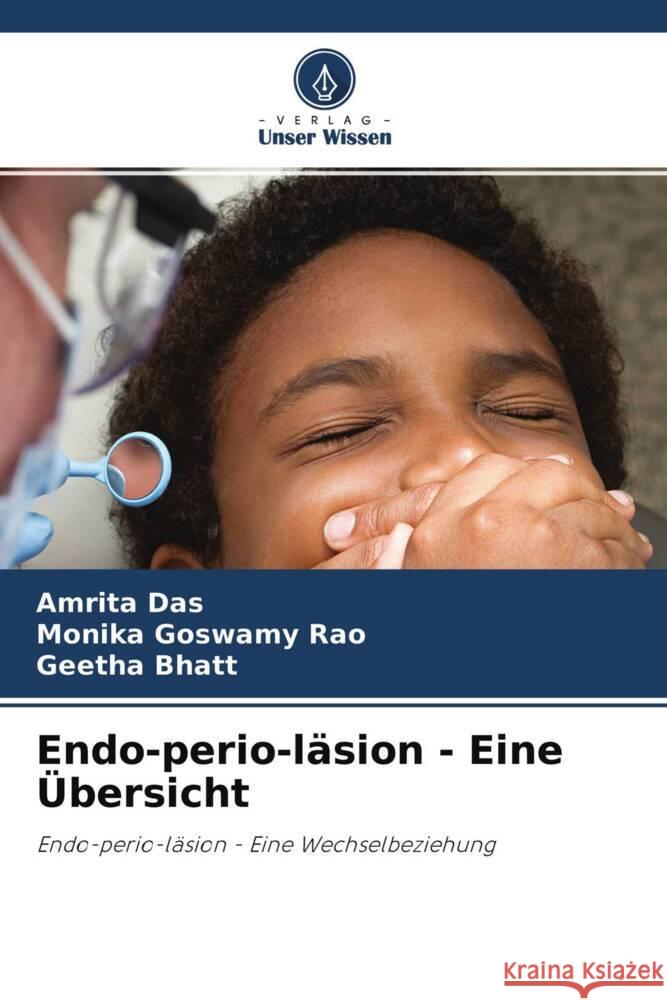 Endo-perio-läsion - Eine Übersicht Das, Amrita, GOSWAMY RAO, MONIKA, BHATT, GEETHA 9786204283951