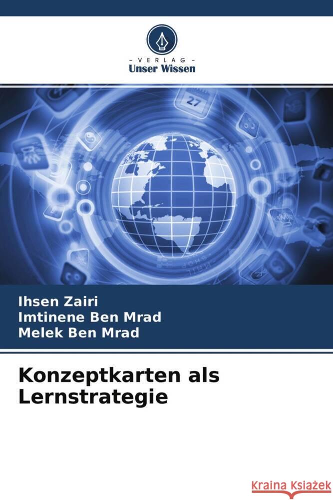 Konzeptkarten als Lernstrategie Zairi, Ihsen, Ben Mrad, Imtinene, Ben Mrad, Melek 9786204285405 Verlag Unser Wissen