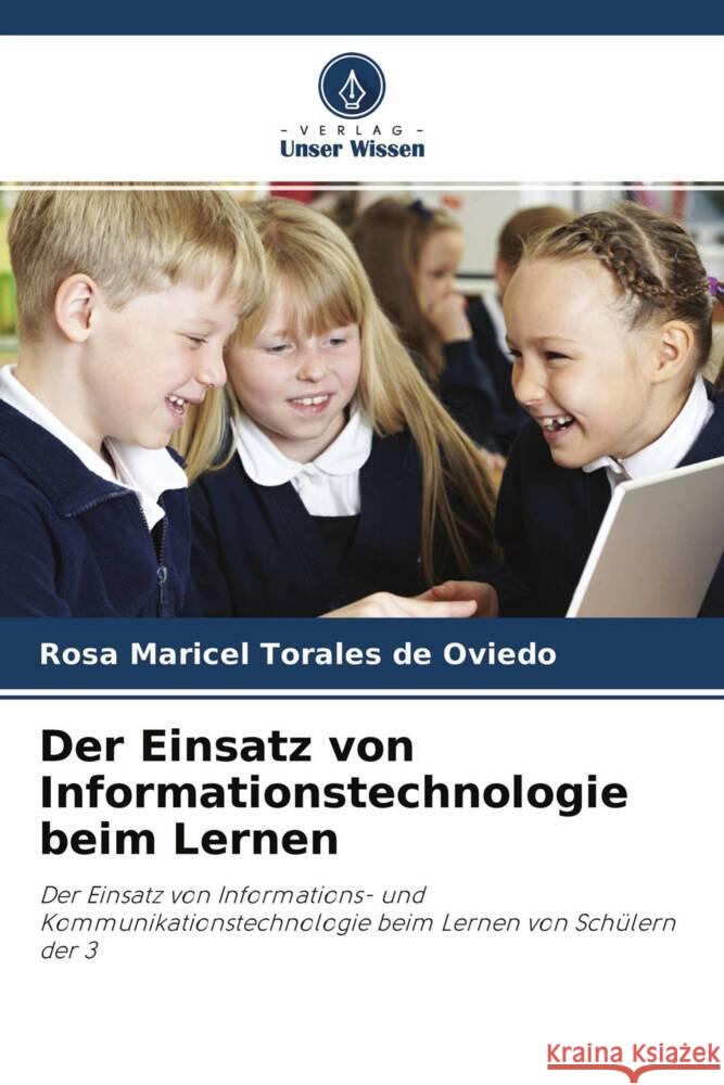 Der Einsatz von Informationstechnologie beim Lernen Torales de Oviedo, Rosa Maricel 9786204286259