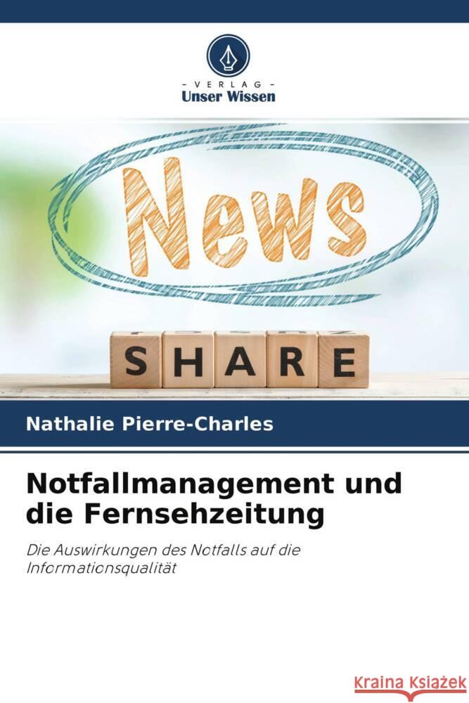 Notfallmanagement und die Fernsehzeitung PIERRE-CHARLES, Nathalie 9786204287065