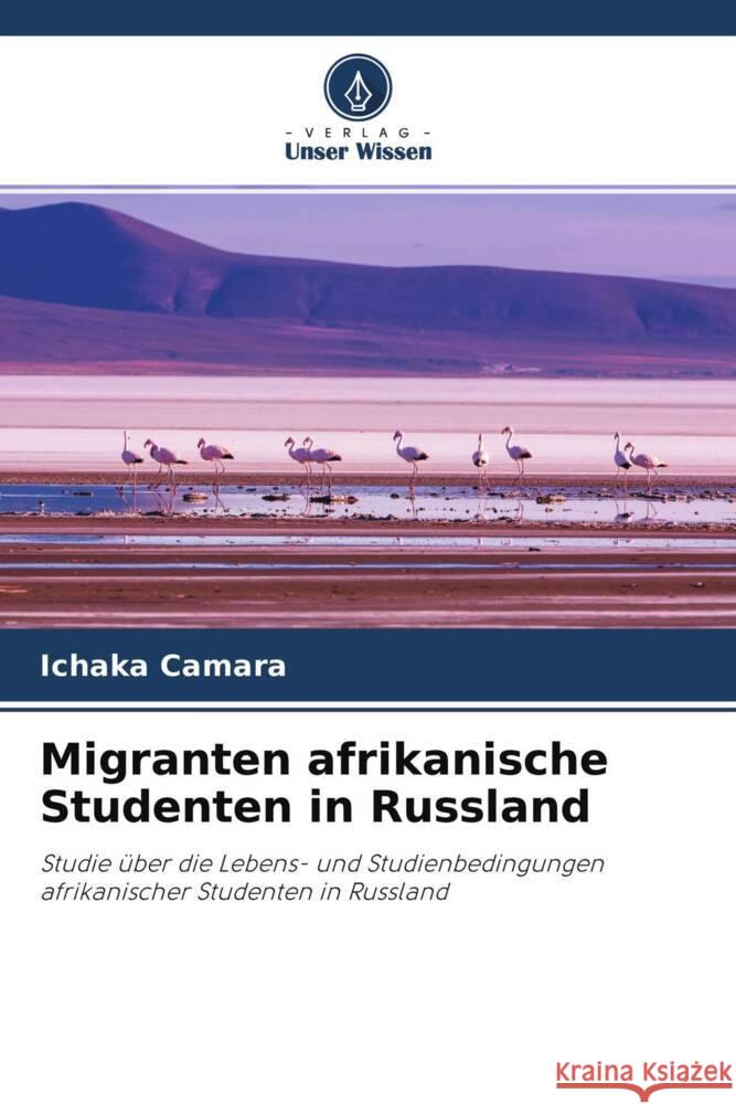 Migranten afrikanische Studenten in Russland Camara, Ichaka 9786204287614