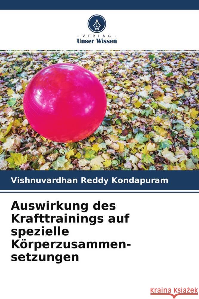 Auswirkung des Krafttrainings auf spezielle Körperzusammen- setzungen Kondapuram, Vishnuvardhan Reddy 9786204287904