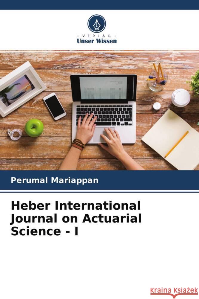 Heber International Journal on Actuarial Science - I Mariappan, Perumal 9786204288444