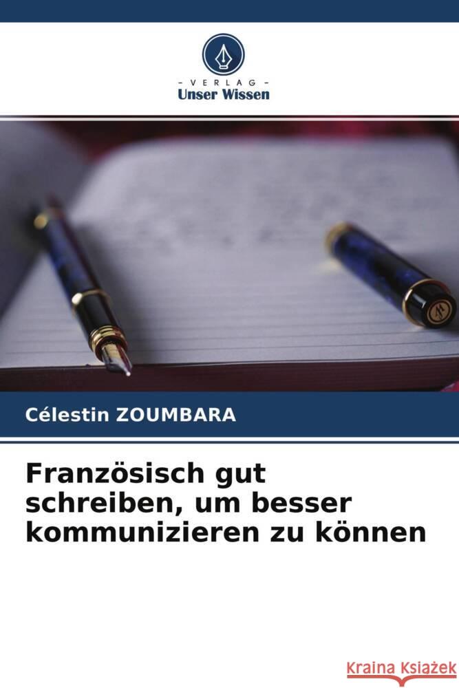 Französisch gut schreiben, um besser kommunizieren zu können Zoumbara, Célestin 9786204288567