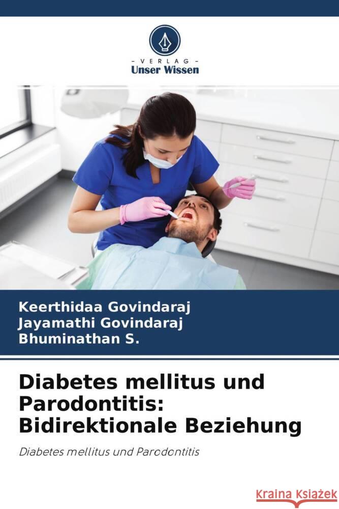 Diabetes mellitus und Parodontitis: Bidirektionale Beziehung Govindaraj, Keerthidaa, Govindaraj, Jayamathi, S., Bhuminathan 9786204288895