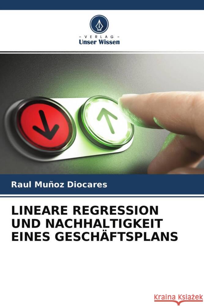 LINEARE REGRESSION UND NACHHALTIGKEIT EINES GESCHÄFTSPLANS Muñoz Diocares, Raul 9786204289236