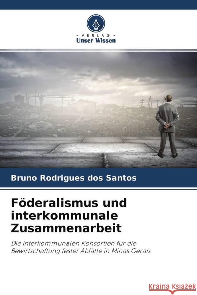 Föderalismus und interkommunale Zusammenarbeit Santos, Bruno Rodrigues dos 9786204292212