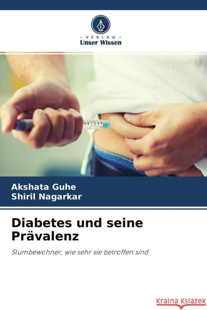 Diabetes und seine Prävalenz Guhe, Akshata, Nagarkar, Shiril 9786204294933 Verlag Unser Wissen