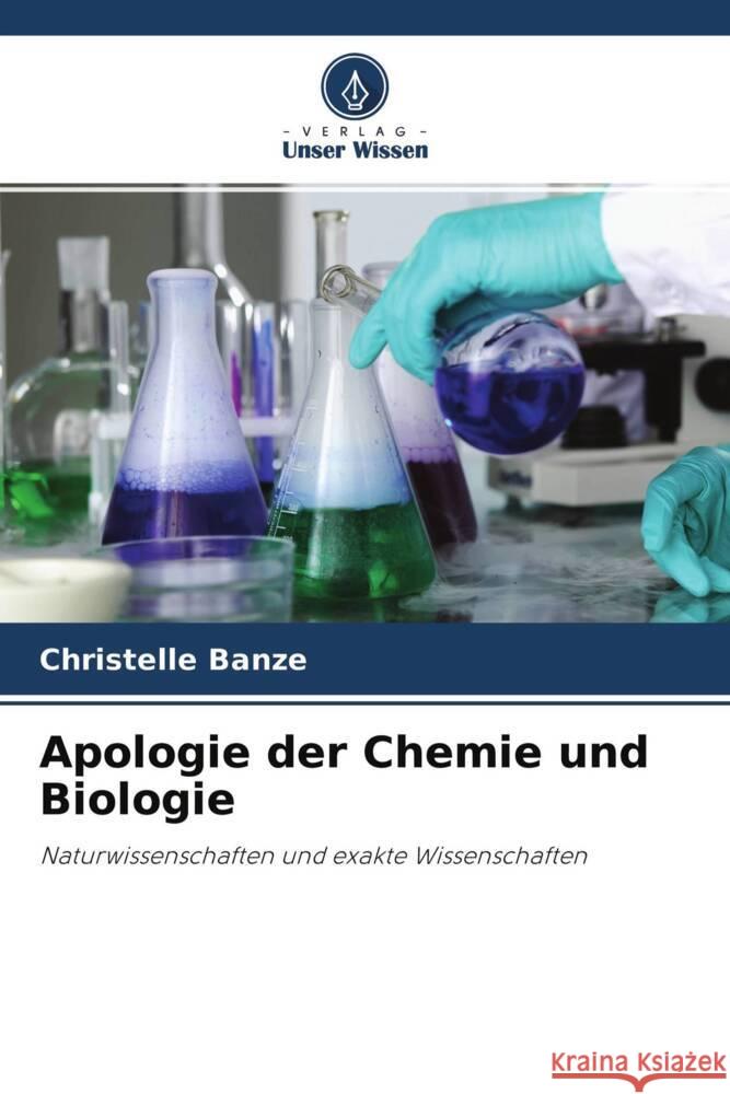 Apologie der Chemie und Biologie Banze, Christelle 9786204295657