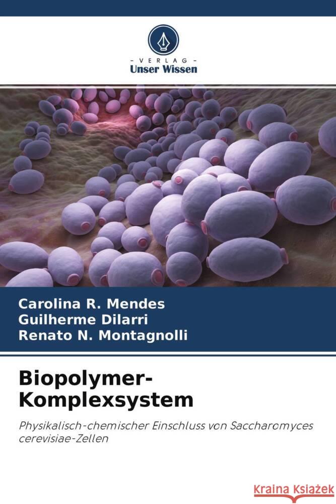 Biopolymer-Komplexsystem Mendes, Carolina R., Dilarri, Guilherme, Montagnolli, Renato N. 9786204295831