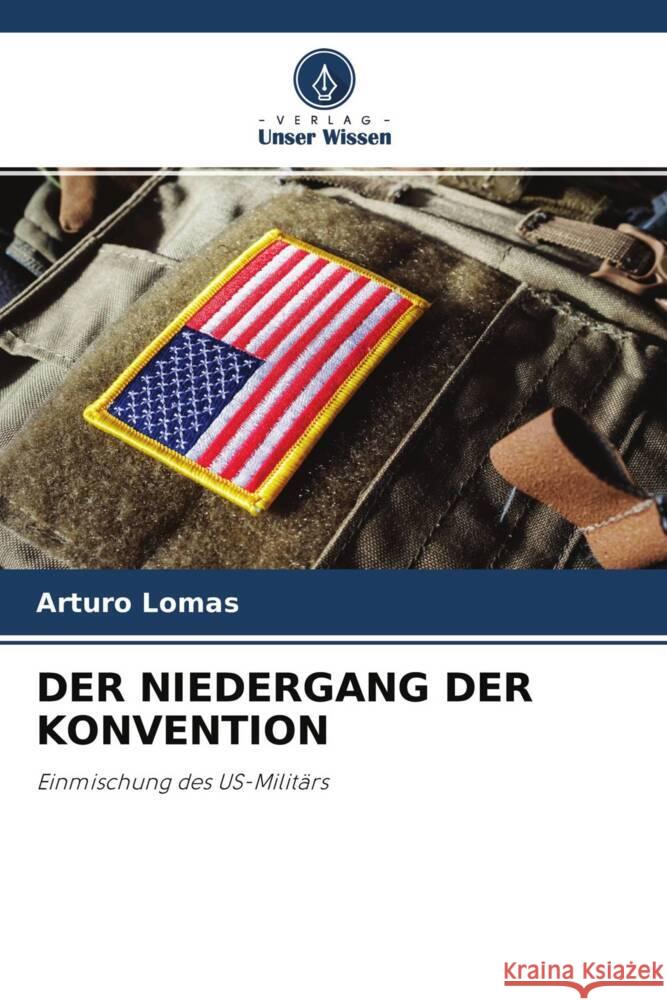 DER NIEDERGANG DER KONVENTION Lomas, Arturo 9786204296432