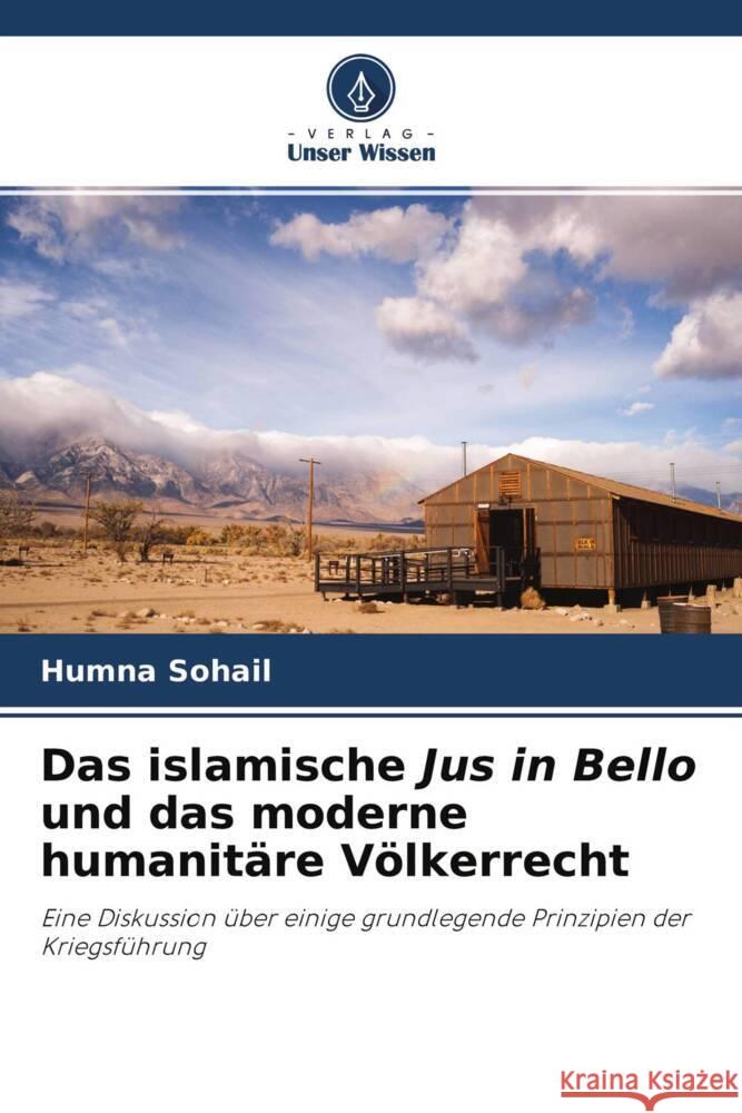 Das islamische Jus in Bello und das moderne humanitäre Völkerrecht Sohail, Humna 9786204298870