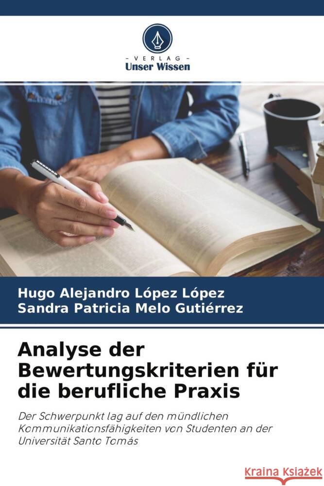 Analyse der Bewertungskriterien für die berufliche Praxis López López, Hugo Alejandro, Melo Gutiérrez, Sandra Patricia 9786204301877 Verlag Unser Wissen