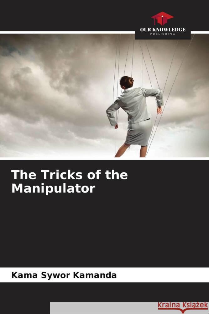 The Tricks of the Manipulator Kamanda, Kama Sywor 9786204302126