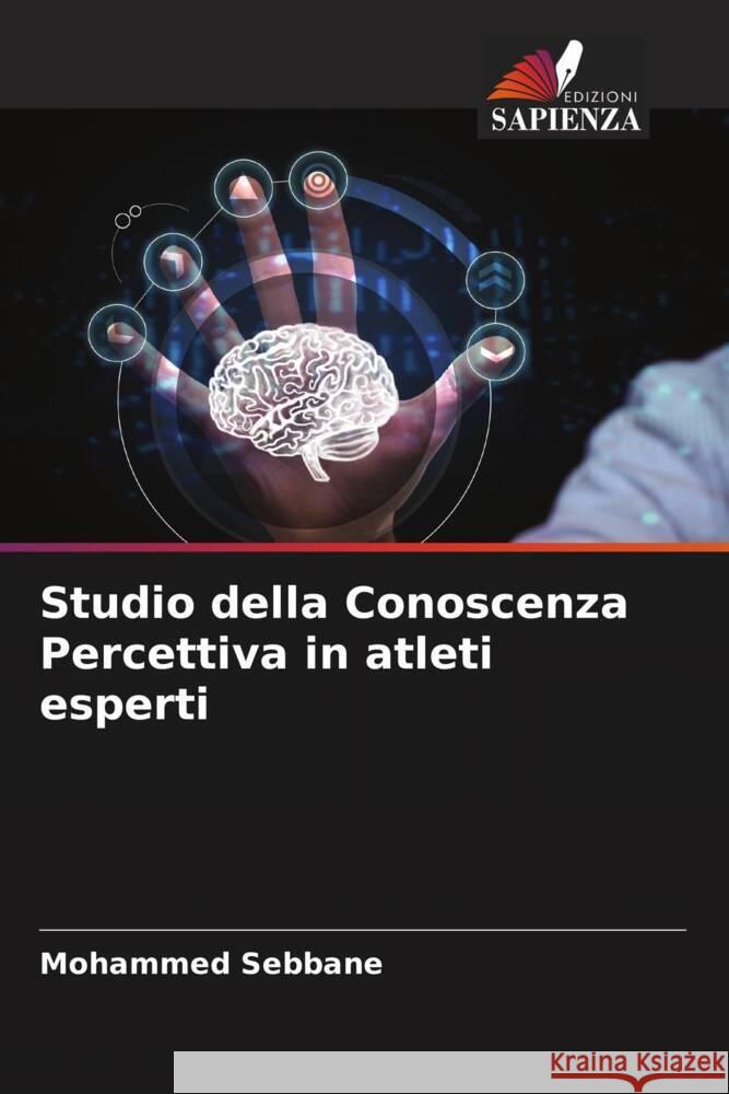 Studio della Conoscenza Percettiva in atleti esperti Sebbane, Mohammed 9786204302713