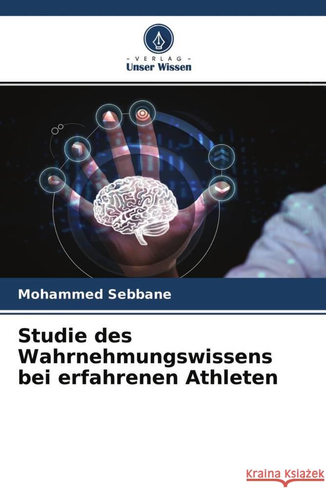 Studie des Wahrnehmungswissens bei erfahrenen Athleten Sebbane, Mohammed 9786204302775