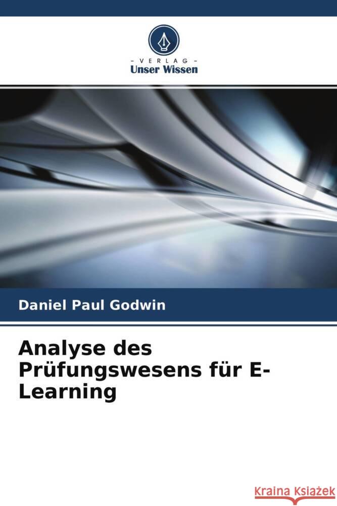 Analyse des Prüfungswesens für E-Learning Paul Godwin, Daniel 9786204303376