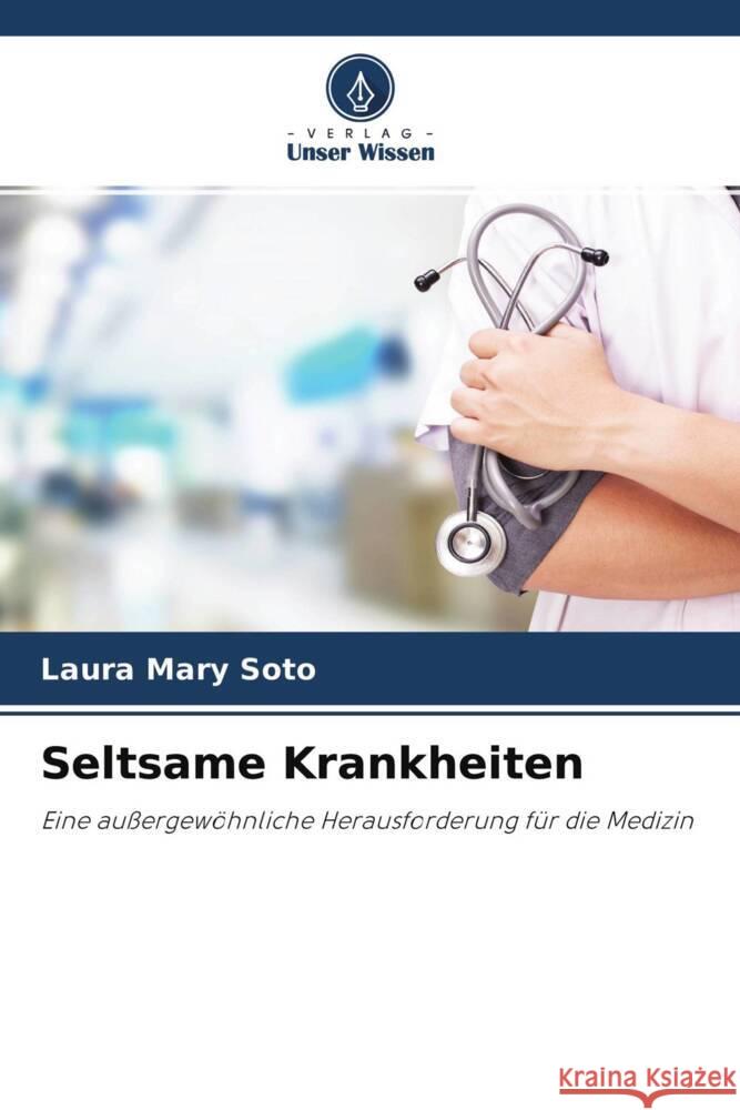 Seltsame Krankheiten Soto, Laura Mary 9786204304380