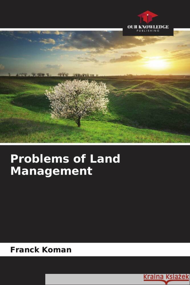 Problems of Land Management Koman, Franck 9786204306483