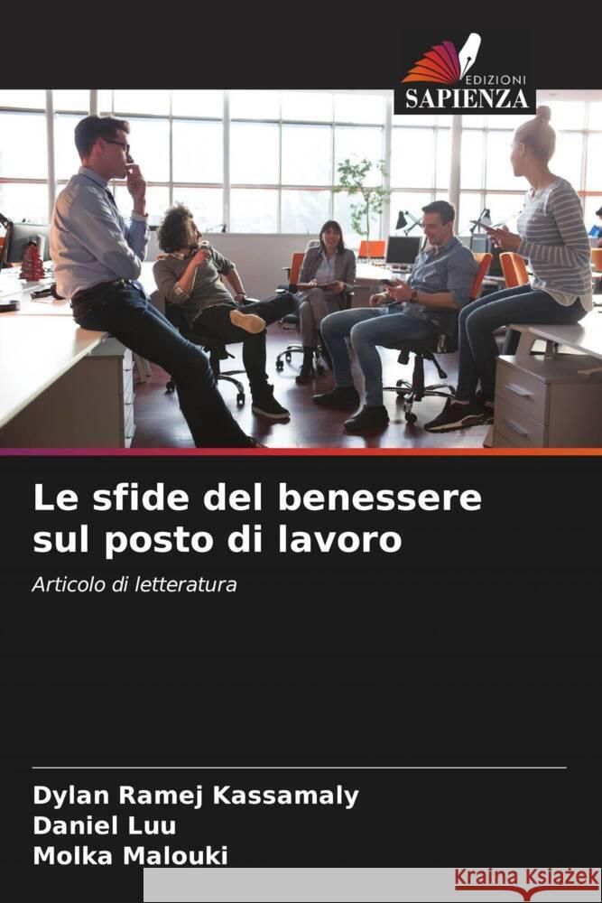 Le sfide del benessere sul posto di lavoro Ramej Kassamaly, Dylan, Luu, Daniel, Malouki, Molka 9786204306698