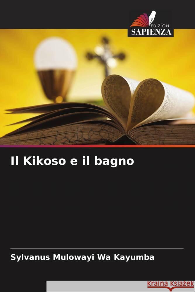 Il Kikoso e il bagno Mulowayi Wa Kayumba, Sylvanus 9786204306810