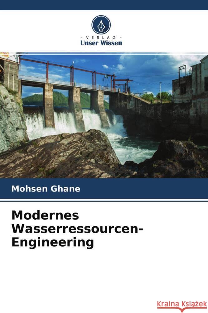 Modernes Wasserressourcen-Engineering Ghane, Mohsen 9786204307442