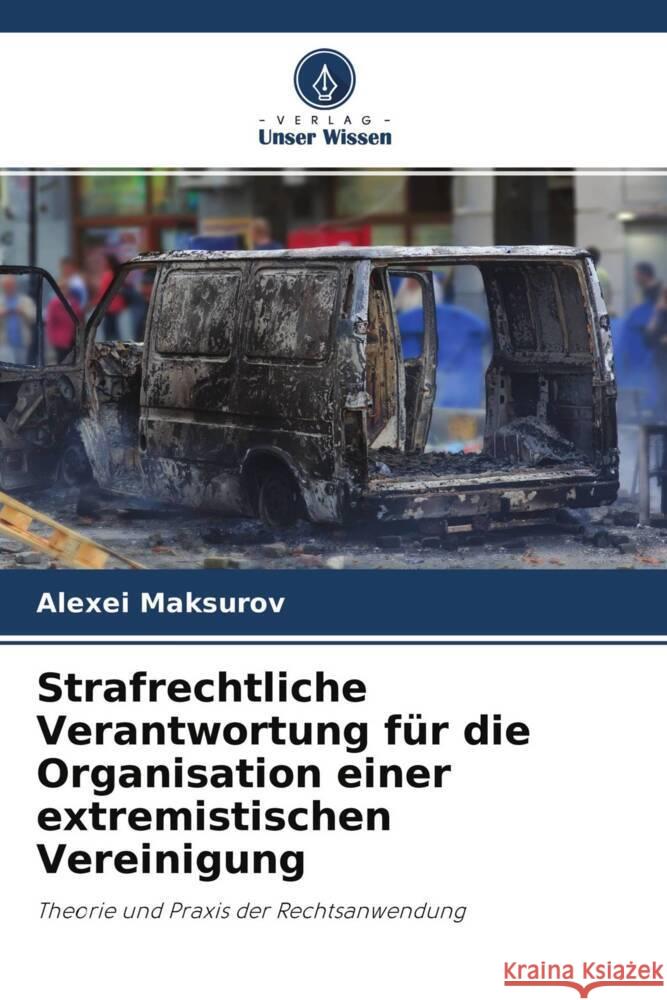 Strafrechtliche Verantwortung für die Organisation einer extremistischen Vereinigung Maksurov, Alexei 9786204309491