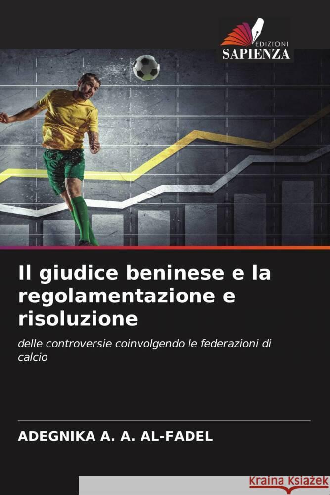 Il giudice beninese e la regolamentazione e risoluzione A. AL-FADEL, ADEGNIKA A. 9786204312231 Edizioni Sapienza