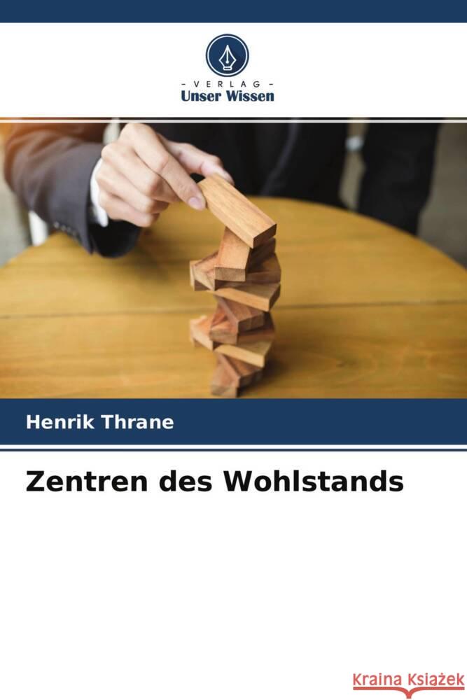 Zentren des Wohlstands Thrane, Henrik 9786204313702