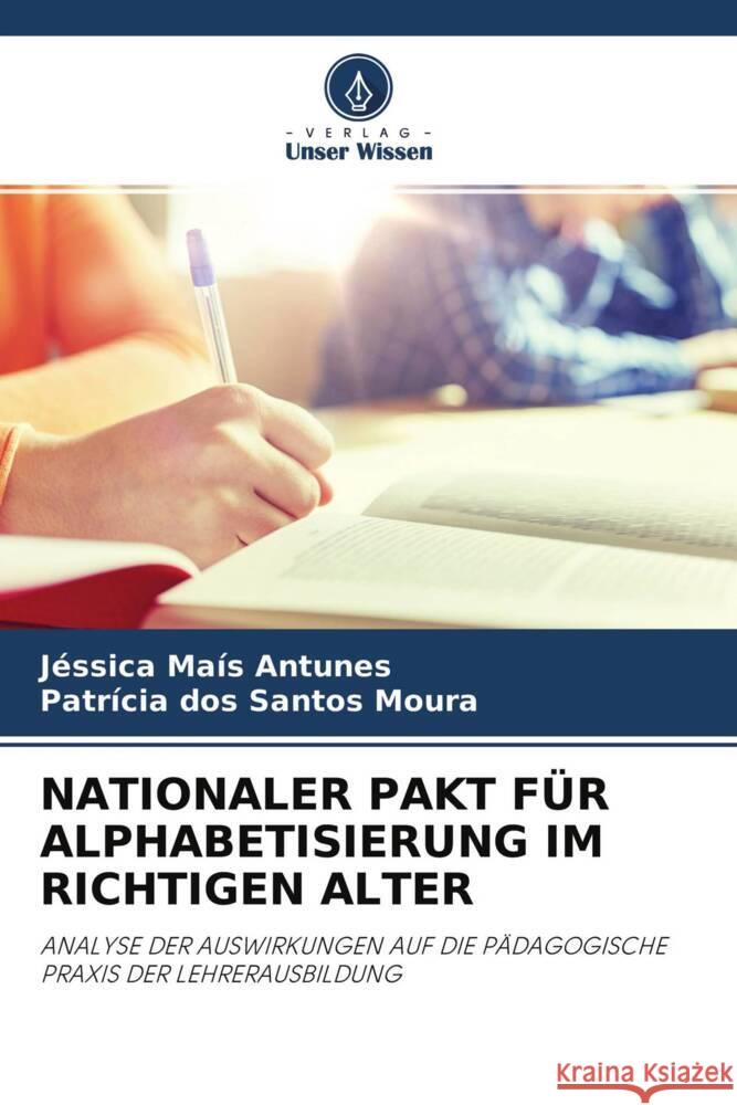 NATIONALER PAKT FÜR ALPHABETISIERUNG IM RICHTIGEN ALTER Antunes, Jéssica Maís, Moura, Patrícia dos Santos 9786204315560