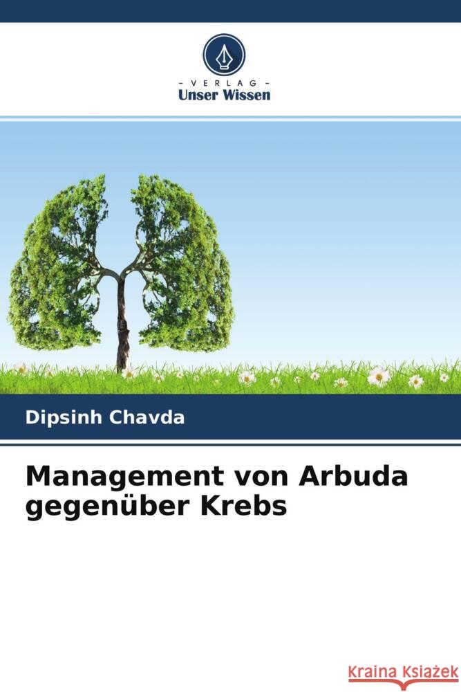 Management von Arbuda gegenüber Krebs Chavda, Dipsinh 9786204316529